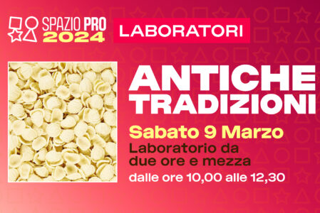 ANTICHE TRADIZIONI | LABORATORI